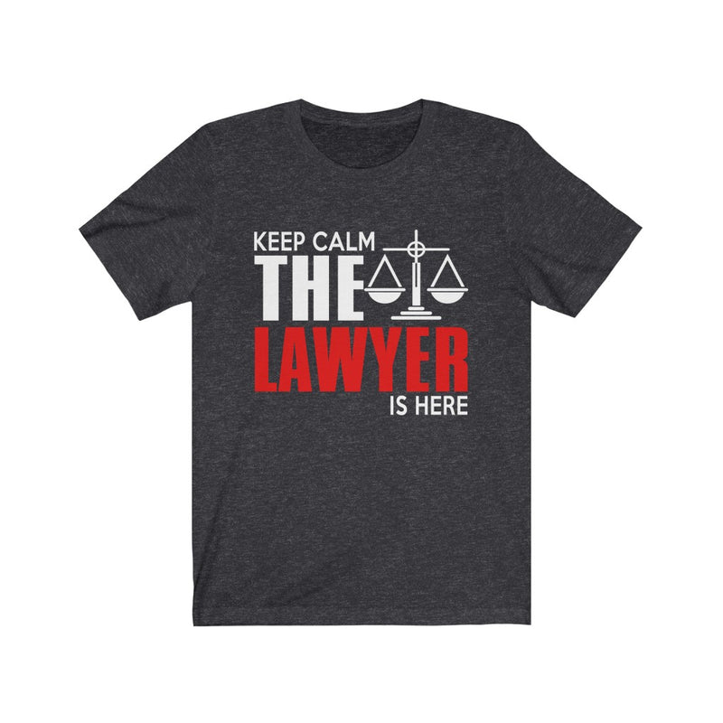 Keep Calm The Lawyer Is Here Unisex Jersey Short Sleeve T-shirt