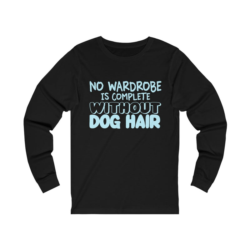 No Wardrobe Is Complete Unisex Jersey Long Sleeve T-shirt