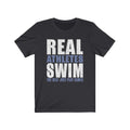 Real Athletes Swim Unisex Jersey Short Sleeve T-shirt