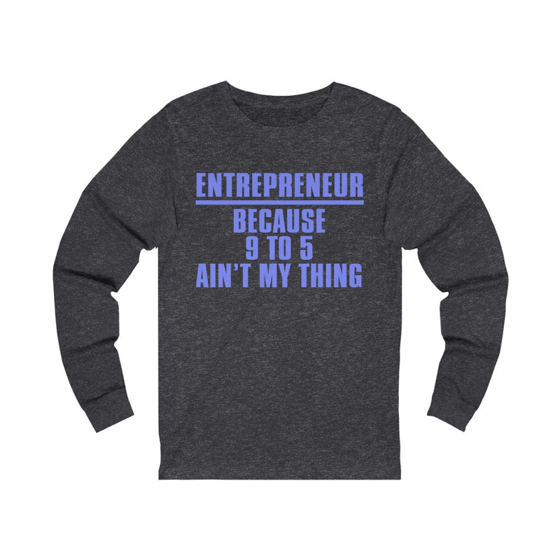 Entrepreneur Unisex Jersey Long Sleeve T-shirt
