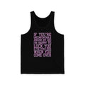 If You're Uncomfortable Unisex Jersey Tank
