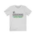 Gardening It’s Cheaper Unisex Jersey Short Sleeve T-shirt