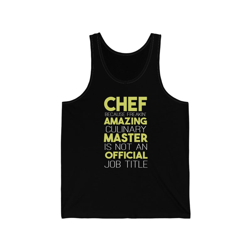 Chef Because Unisex Jersey Tank