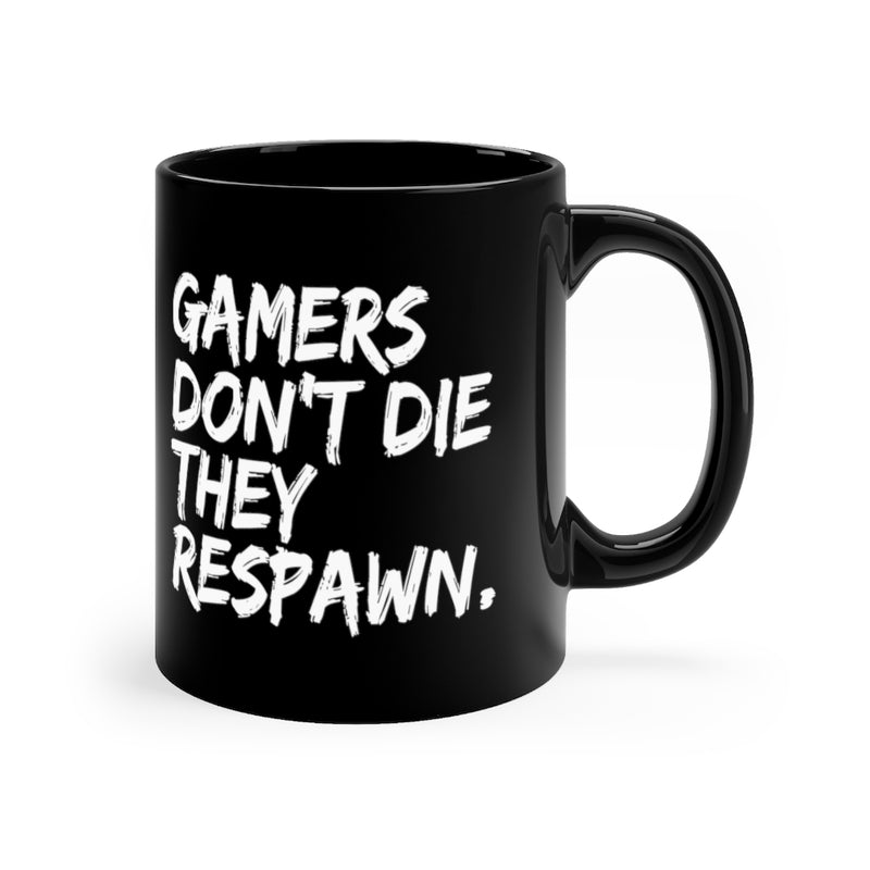 Gamers Don’t Die 11oz Black Mug