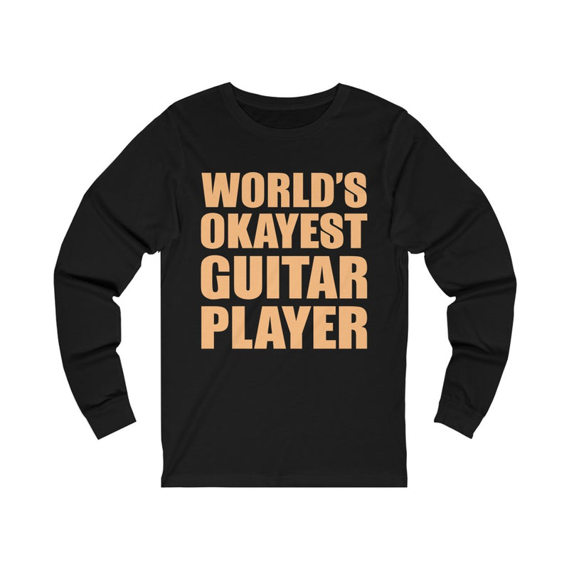World’s Okayest Guitar Unisex Jersey Long Sleeve T-shirt