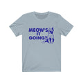Meow's It Going Unisex Jersey Short Sleeve T-shirt