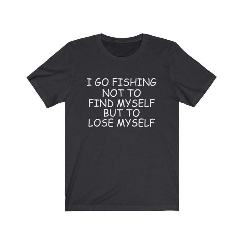 I Go Fishing Unisex Jersey Short Sleeve T-shirt