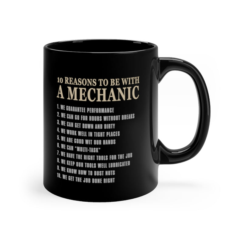 10 Reasons To Be With A Mechanic 11oz Black Mug