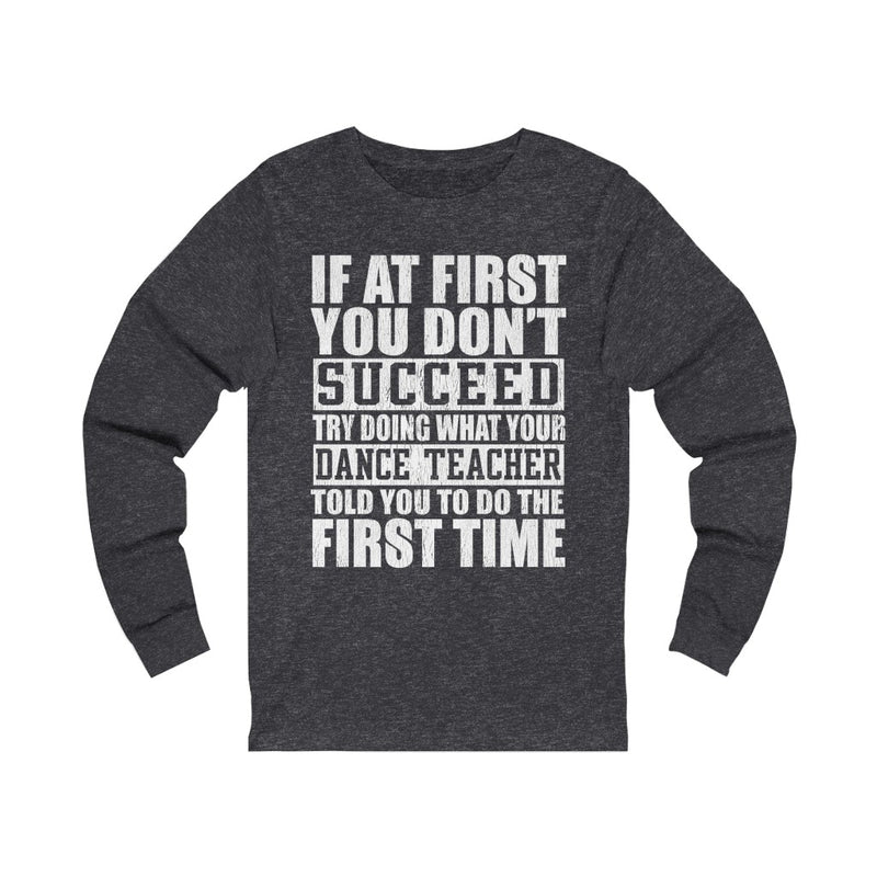If At First Unisex Jersey Long Sleeve T-shirt