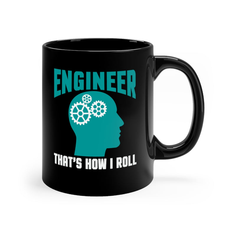 Engineer That's How 11oz Black Mug