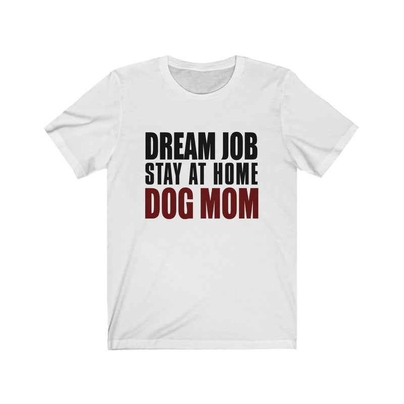 Dream Job Unisex Jersey Short Sleeve T-shirt