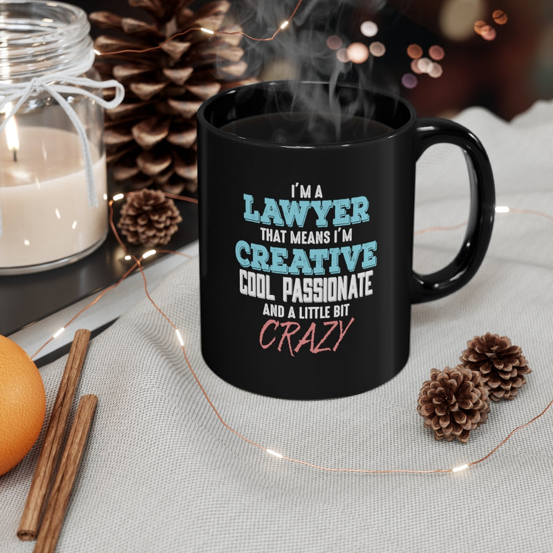 I'm A Lawyer That Means I'm Creative 11oz Black Mug