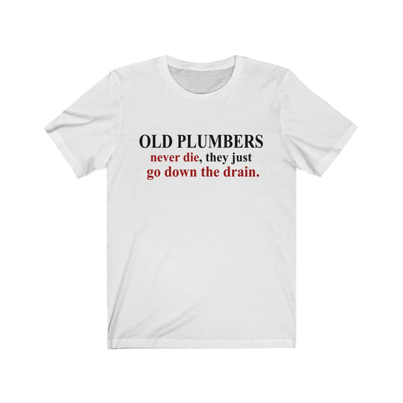 Old Plumbers Unisex Jersey Short Sleeve T-shirt