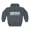 Dentists Know The Drill Unisex Heavy Blend™ Hoodie