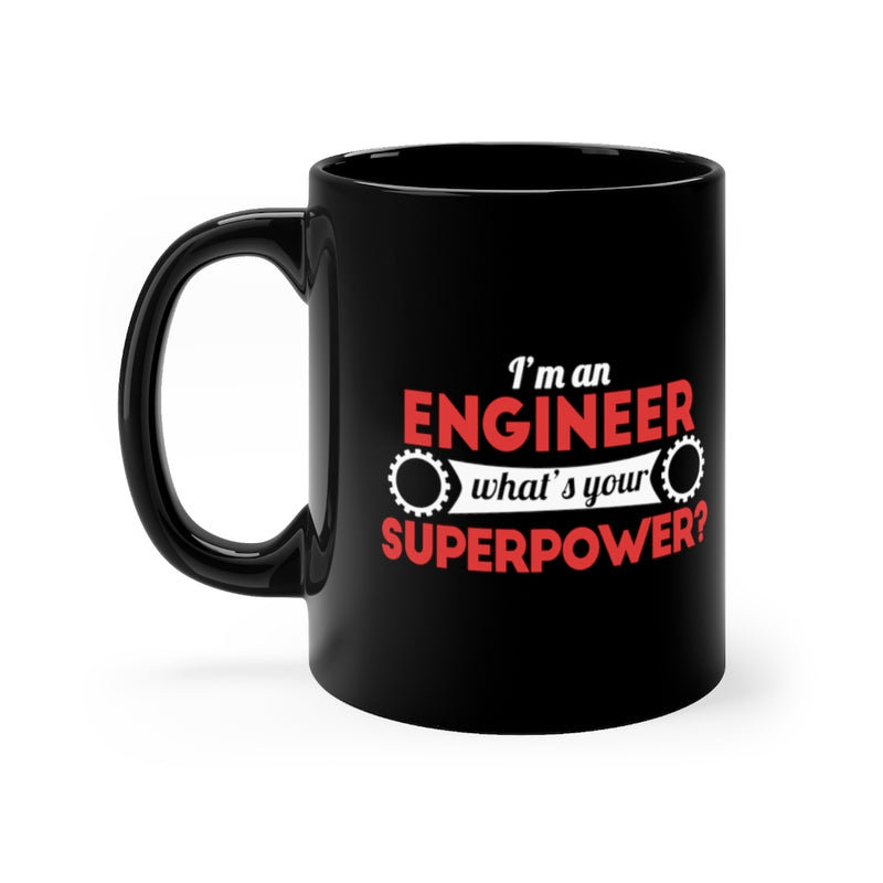 I'm An Engineer 11oz Black Mug