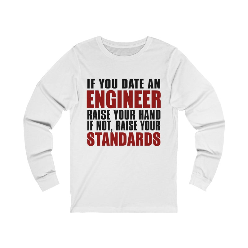 If You Date An Engineer Unisex Jersey Long Sleeve T-shirt
