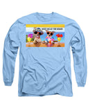 Meet Me At The Beach - Long Sleeve T-Shirt