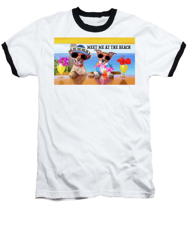Meet Me At The Beach - Baseball T-Shirt