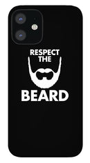 Respect The Beard - Phone Case