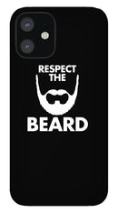 Respect The Beard - Phone Case