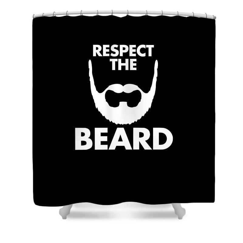 Respect The Beard - Shower Curtain