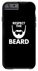 Respect The Beard - Phone Case