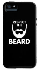 Respect The Beard - Phone Case