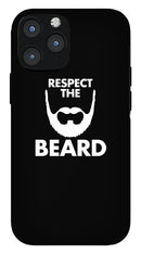Respect The Beard - Phone Case