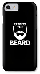 Respect The Beard - Phone Case