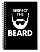 Respect The Beard - Spiral Notebook