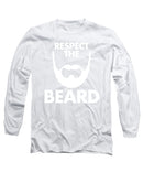 Respect The Beard - Long Sleeve T-Shirt