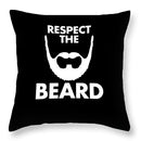 Respect The Beard - Throw Pillow