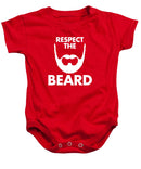 Respect The Beard - Baby Onesie