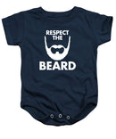 Respect The Beard - Baby Onesie