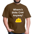 Where Is Shits Creek Anyway Unisex Classic T-Shirt - brown