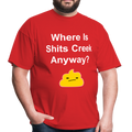 Where Is Shits Creek Anyway Unisex Classic T-Shirt - red