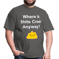 Where Is Shits Creek Anyway Unisex Classic T-Shirt - charcoal