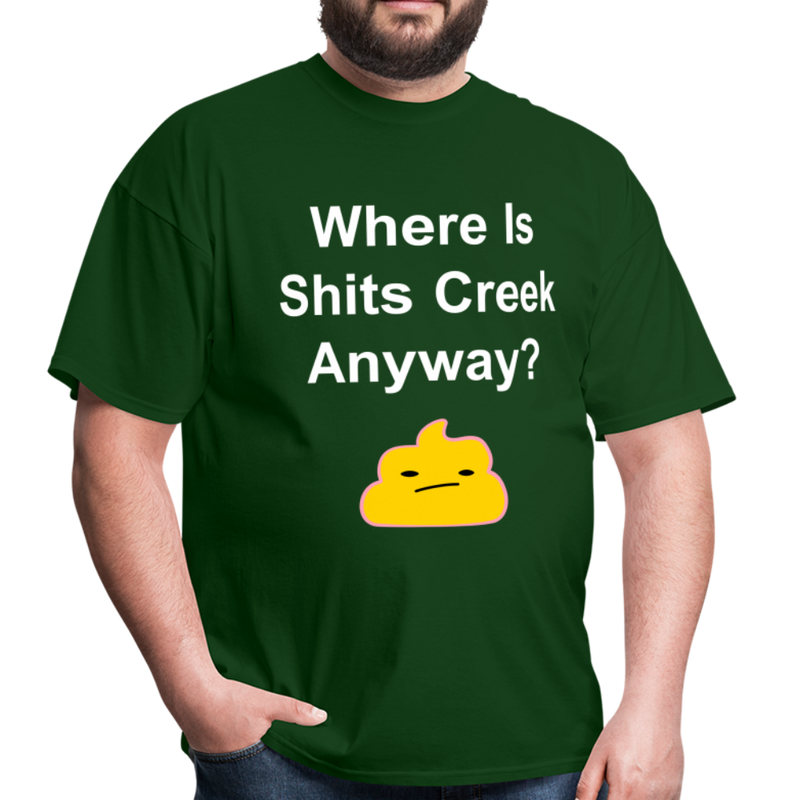 Where Is Shits Creek Anyway Unisex Classic T-Shirt - forest green