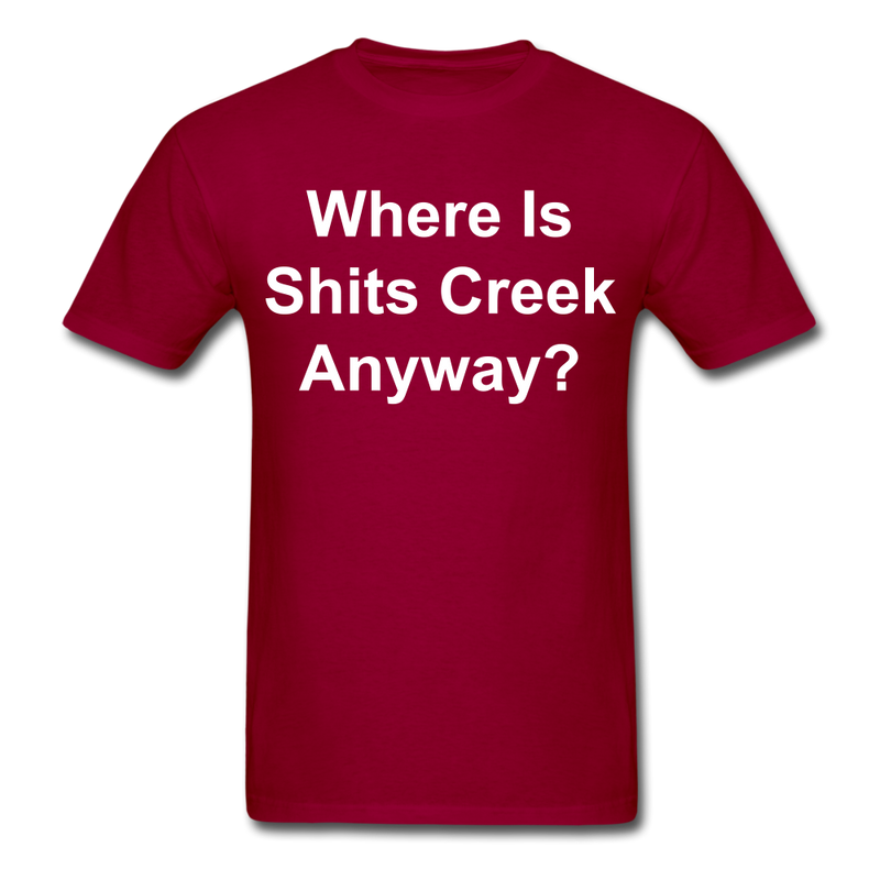Where Is Shits Creek Anyway - 2 Unisex Classic T-Shirt - dark red