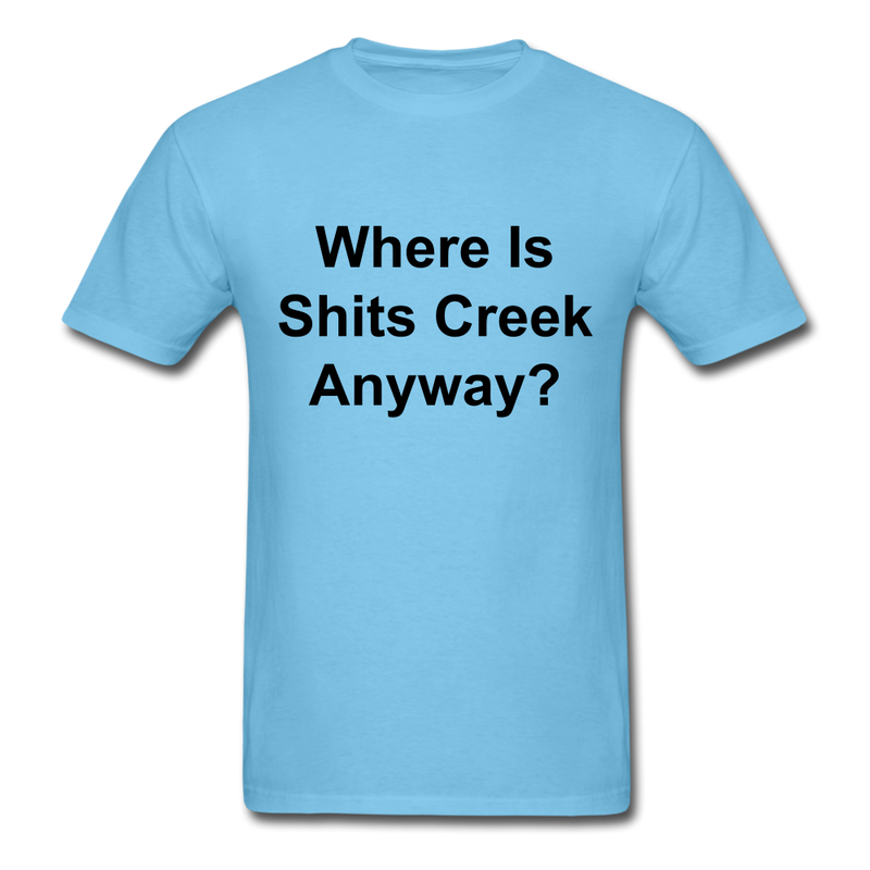 Where Is Shits Creek Anyway? Unisex Classic T-Shirt - aquatic blue
