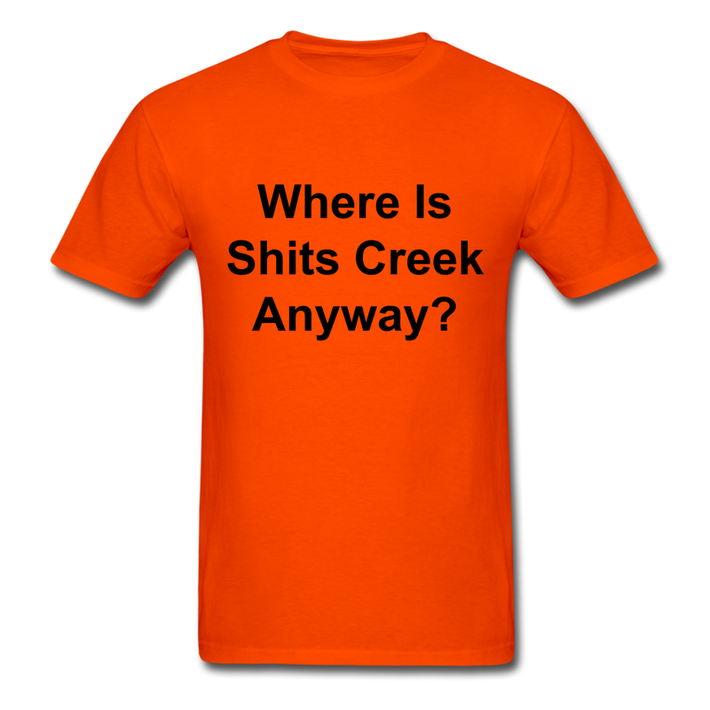 Where Is Shits Creek Anyway? Unisex Classic T-Shirt - orange
