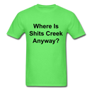 Where Is Shits Creek Anyway? Unisex Classic T-Shirt - kiwi