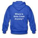 Where Is Shits Creek Anyway? Adult Zip Hoodie - royal blue