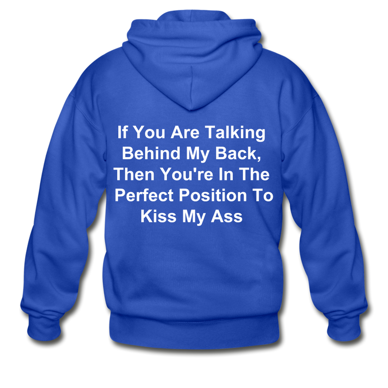 If You Are Talking Behind My Back Adult Zip Hoodie - royal blue