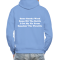 Some Smoke Weed Some Hit THe Bottle Adult Hoodie - carolina blue