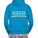 Some Smoke Weed Some Hit THe Bottle Adult Hoodie - turquoise