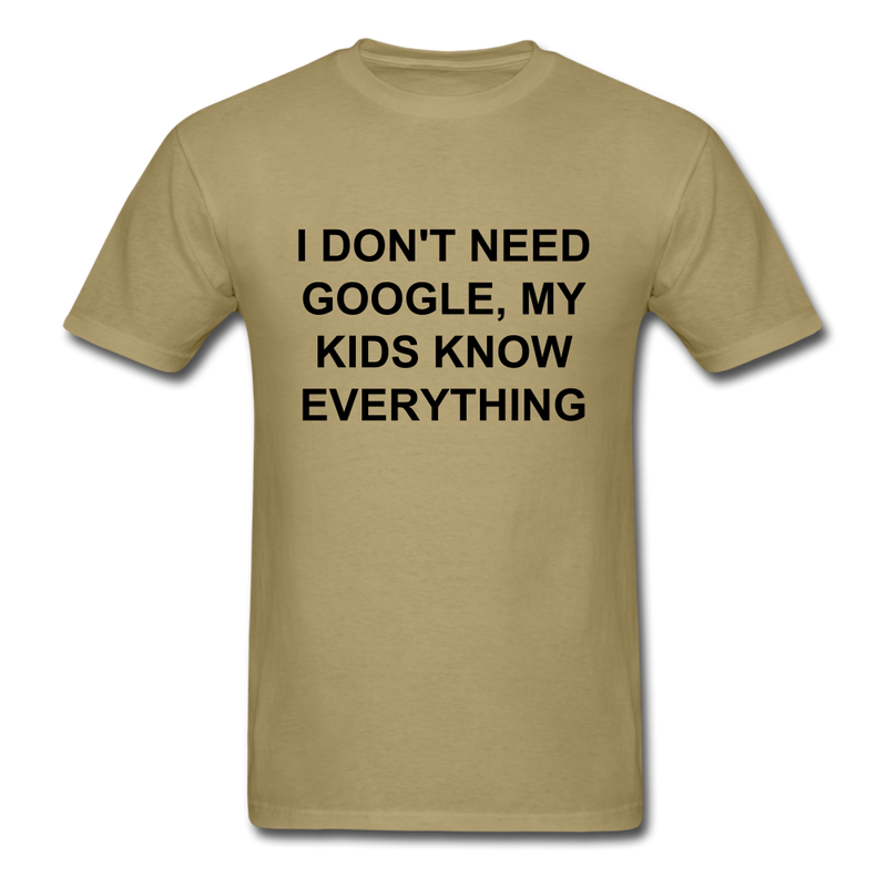 I Don't Need Google, Unisex Classic T-Shirt - khaki