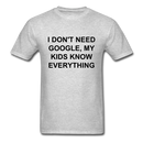 I Don't Need Google, Unisex Classic T-Shirt - heather gray