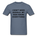 I Don't Need Google, Unisex Classic T-Shirt - denim