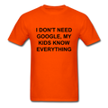 I Don't Need Google, Unisex Classic T-Shirt - orange